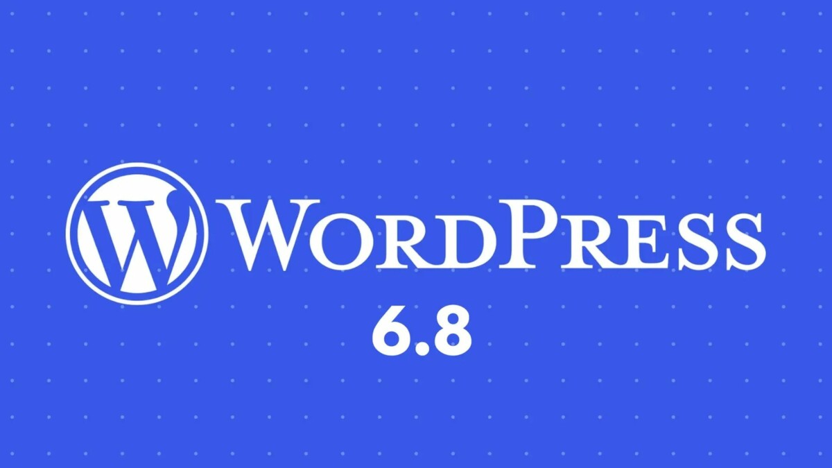 WordPress 6.8 新功能:安全升级、性能提升、编辑器增强等 - WordPress 6 8